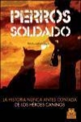 Kniha Perros soldado : la historia nunca antes contada de los héroes caninos Maria Goodavage