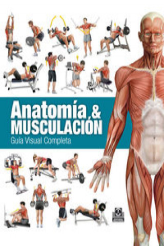 Книга Anatomía & musculación : guía visual completa Ricardo Cánovas Linares