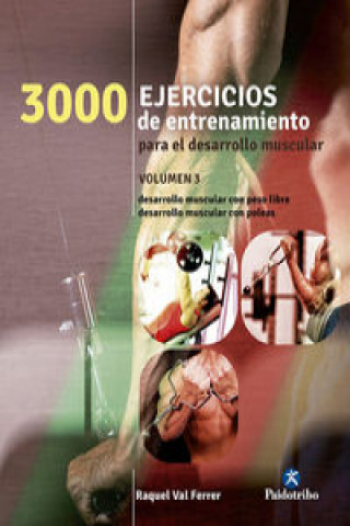 Book 3000 Ejercicios de entrenamiento para el desarrollo muscular III RAQUEL VAL FERRER