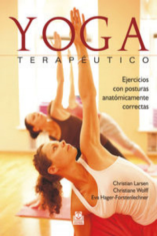 Kniha Yoga terapéutico : ejercicios con posturas anatómicamente correctas CHRISTIAN LARSEN