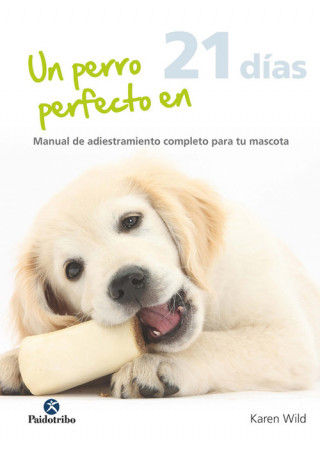 Kniha Un perro perfecto en 21 días KAREN WILD