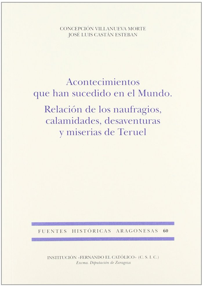Kniha Acontecimientos que han sucedido en el mundo : relación de naufragios, calamidades, desventuras y miserias de Teruel José Luis Castán Esteban