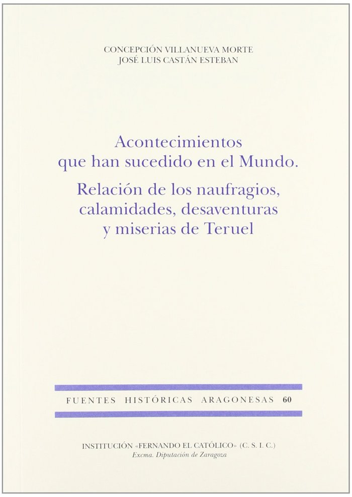 Knjiga Acontecimientos que han sucedido en el mundo : relación de naufragios, calamidades, desventuras y miserias de Teruel José Luis Castán Esteban