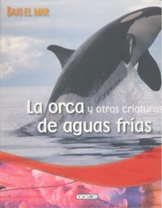 Kniha La orca y otras criaturas de aguas frías 