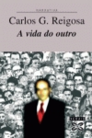 Kniha A vida do outro Carlos G. Reigosa
