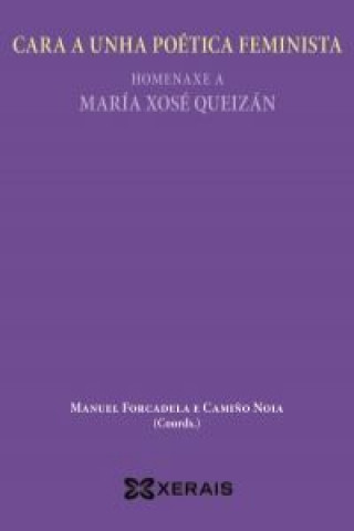 Книга Cara a unha poética feminista : homenaxe a María Xosé Queizán María José Agra Romero