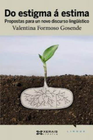 Kniha Do estigma á estima : propostas para un novo discurso lingüístico Valentina Formoso Gosende