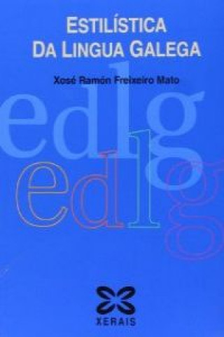 Kniha Estilística da lingua galega X. Ramón Freixeiro Mato