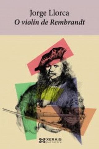 Книга O violín de Rembrandt Jorge Llorca Freire
