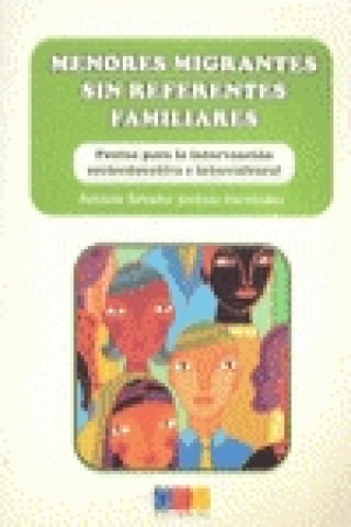 Kniha Menores migrantes sin referencias familiares : pautas para la intervención socioeducativa e intercultural Antonio Jiménez Hernández