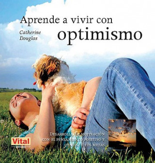 Kniha Aprende A Vivir Con Optimismo Catherine Douglas