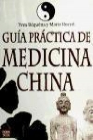 Könyv GUÍA PRÁCTICA DE MEDICINA CHINA. Entre la energía y el bienestar humano 