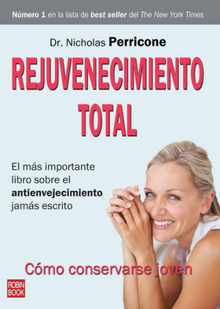 Book REJUVENECIMIENTO TOTAL. El más importante libro sobre el envejecimiento jamás escrito NICHOLAS PERRICONE