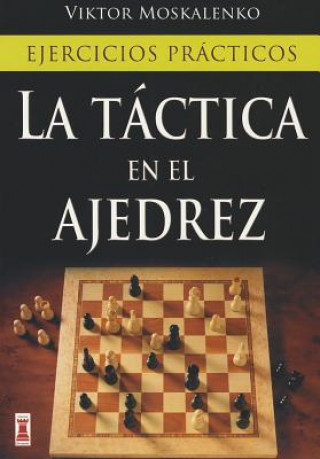 Knjiga La Tactica en el Ajedrez Viktor Moskalenko