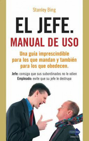 Livre El Jefe: Manual de uso = Crazy Bosses Stanley Bing