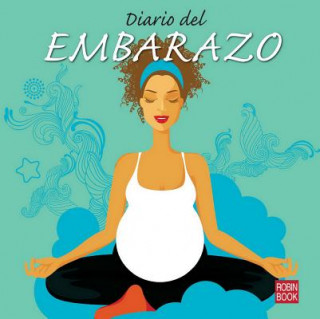 Книга Diario del Embarazo = The Pregnancy Journal Ediciones Robinbook