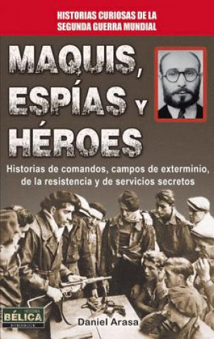 Kniha Maquis, Espias y Heroes Daniel Arasa