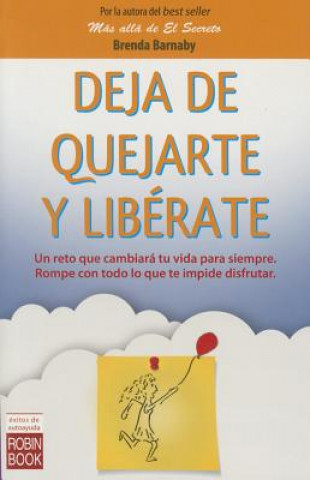 Kniha Deja de Quejarte y Liberate Brenda Barnaby
