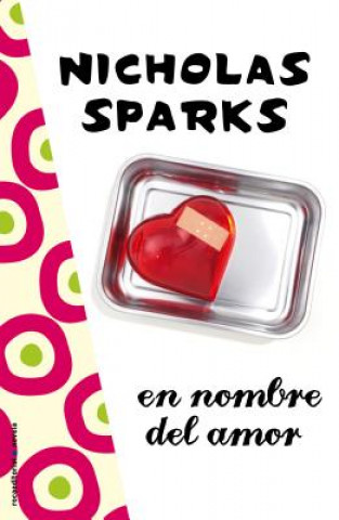 Kniha En Nombre del Amor = In the Name of Love Nicholas Sparks