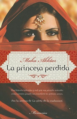 Carte La Princesa Perdida = The Lost Princess Maha Akhtar
