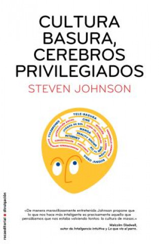 Kniha Cultura Basura, Cerebros Privilegiados = Everything Bad Is Good for You Steven Johnson