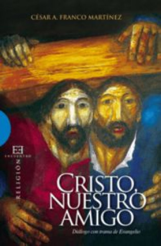 Carte CRISTO NUESTRO AMIGO. DIALOGO CON TRAMA DE EVANGELIO 