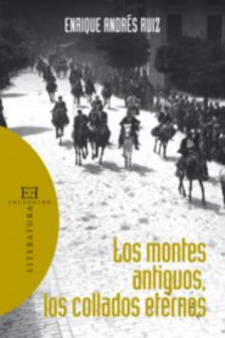 Kniha MONTES ANTIGUOS, LOS COLLADOS ETERNOS ENRIQUE ANDRES RUIZ