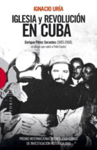 Carte IGLESIA Y REVOLUCION EN CUBA-PREMIO ATENEO JOVELLANOS 2010 