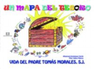 Carte Un mapa del tesoro: vida del Padre Tomás Morales S.j 