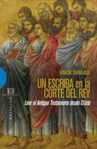 Könyv Un escriba en la corte del rey : leer el Antigüo Testamento desde Cristo 