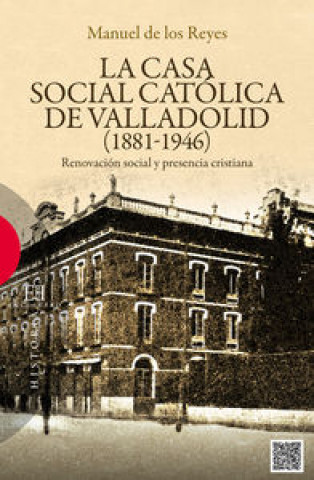 Buch La Casa Social Católica de Valladolid : renovación social y presencia cristiana 