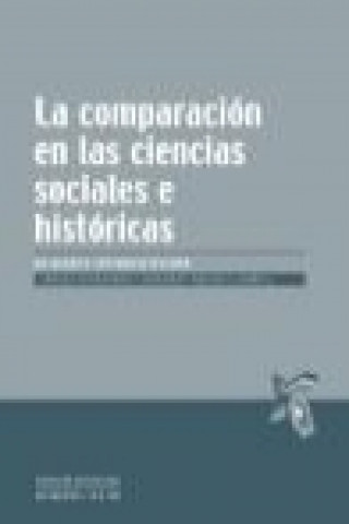 Kniha La comparación en las ciencias sociales e históricas : un debate interdisciplinar Hartmut Kaelble