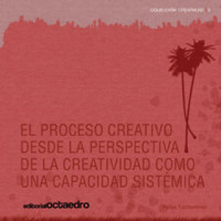 Kniha El proceso creativo desde la perspectiva de la creatividad como una capacidad sistémica Karen Sátiro