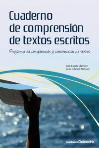 Könyv Cuaderno de comprensión de textos escritos: Programa de comprensión y construcción de textos JUAN JURADO