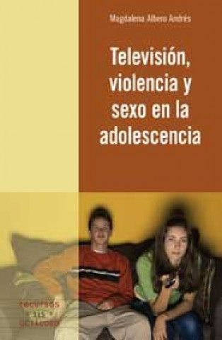 Książka Televisión, violencia y sexo en la adolescencia Magdalena Albero Andrés