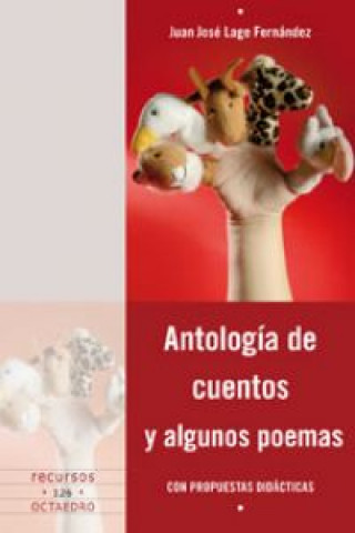 Libro Antología de cuentos y algunos poemas : con propuestas didácticas Juan José Lage Fernández