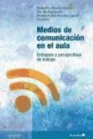 Buch Medios de comunicación en el aula : enfoques y perspectivas de trabajo Francisco José Sánchez García