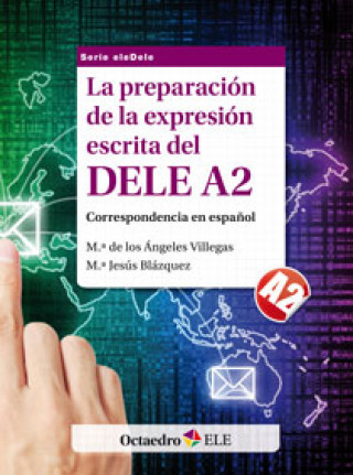 Könyv La preparación de la expresión escrita del DELE A2 MARIA ANGELES VILLEGAS BRONCANO