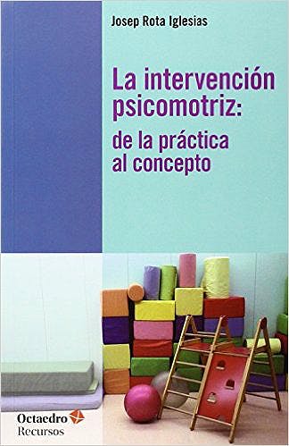 Kniha La intervención psicomotriz: de la práctica al concepto : De la práctica al concepto JOSEP ROTA IGLESIAS