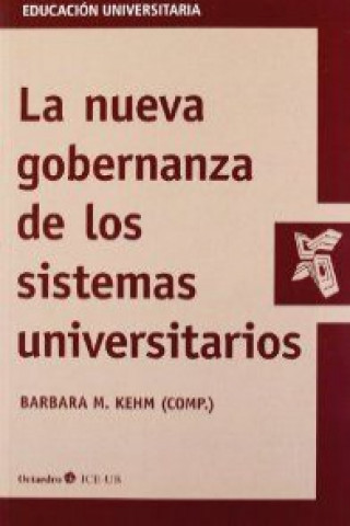 Carte La nueva gobernanza de los sistemas universitarios Barbara Kehm