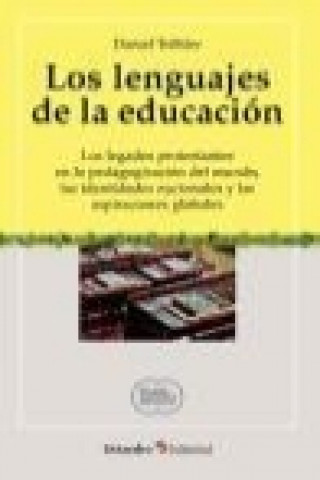 Kniha Los lenguajes de la educación : los legados protestantes en la pedagogización del mundo, las identidades nacionales y las aspiraciones globales Daniel Tröhler