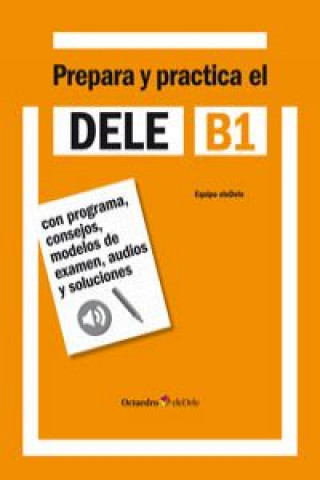 Könyv Prepara y practica el DELE B1 : con programa, consejos, modelos de examen, audios y soluciones Rafael Hidalgo de la Torre