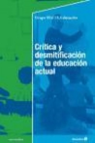 Kniha Crítica y desmitificación de la educación actual Grupo Siete. Educación