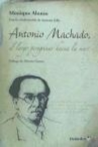 Kniha Antonio Machado, el largo peregrinar hacia el mar Monique Tello Alonso