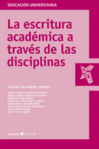 Könyv La escritura académica a través de las disciplinas Liliana Tolchinsky Landsman
