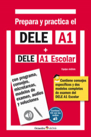Book Prepara y practica el DELE A1 + DELE A1 Escolar + CD audios: Con programa, consejos, microtareas, modelos de examen, audios y soluciones 