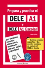 Könyv Prepara y practica el DELE A1 + DELE A1 Escolar + CD audios: Con programa, consejos, microtareas, modelos de examen, audios y soluciones 