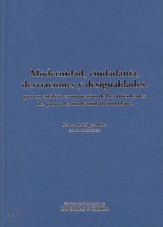 Kniha Modernidad, ciudadanía, desviaciones y desigualdades : por un análisis comparativo de las dificultades del paso a la modernidad ciudadana 