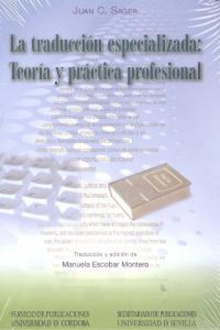 Książka La traducción especializada : teoría y práctica profesional J. C. Sager