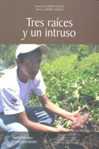 Kniha Tres raíces y un intruso Antonio Garrido Aranda